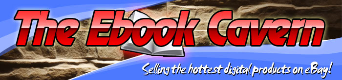 The Ebook Cavern - Selling the Hottest Digital Products on eBay!!